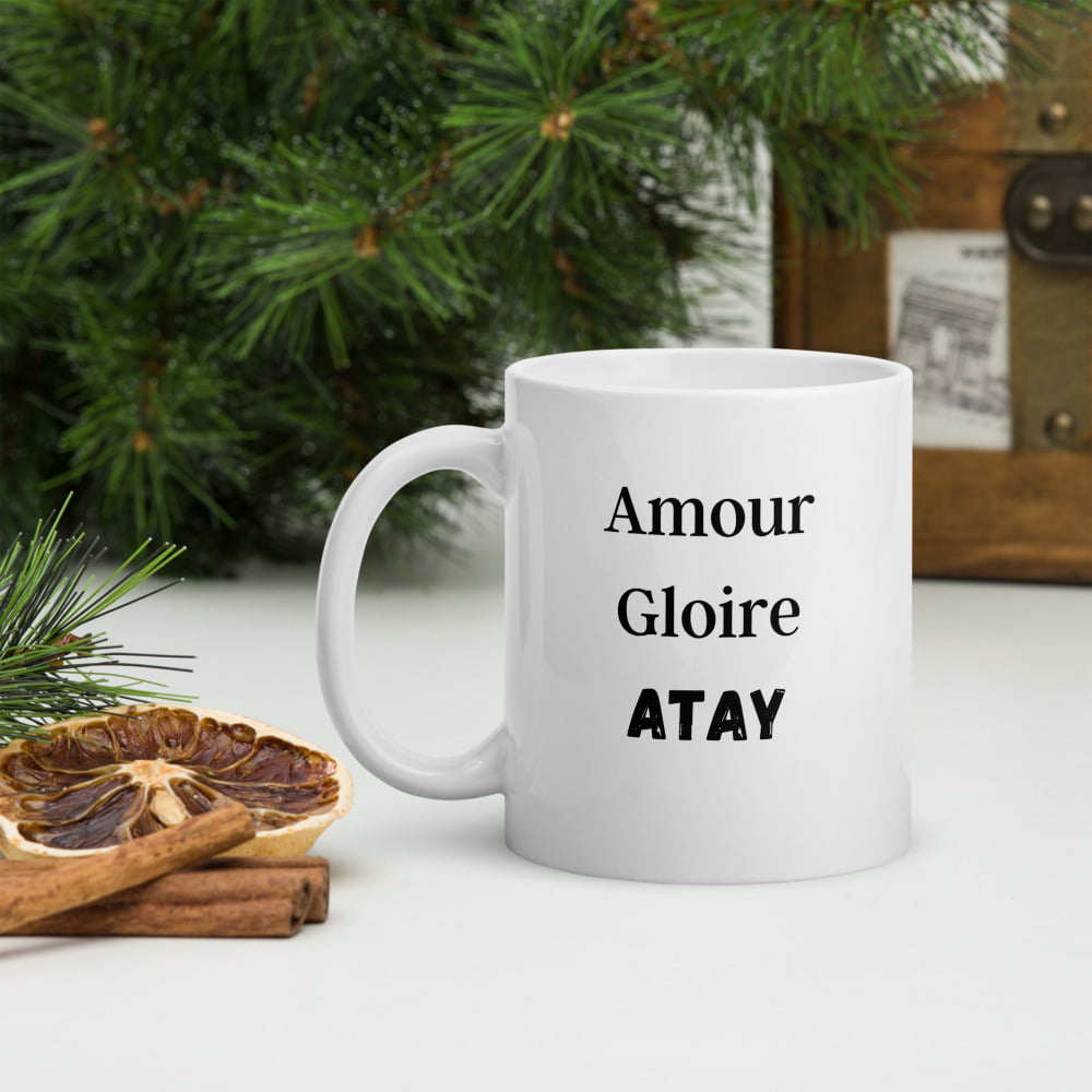 Mug Blanc Brillant « Amour, Gloire, ATAY »