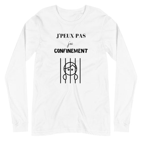 T-shirt à Manches Longues « J’peux pas, j’ai confinement »