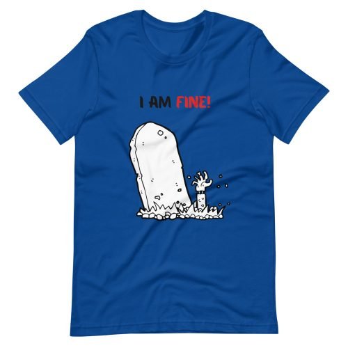 T-shirt « I am fine »