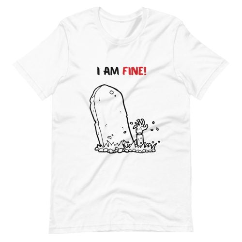 T-shirt « I am fine »