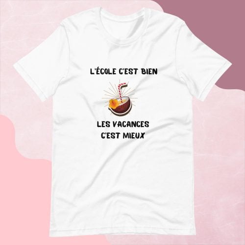 T-shirt à Manches Courtes « L’école c’est bien, les vacances c’est mieux » cadeau maîtresse