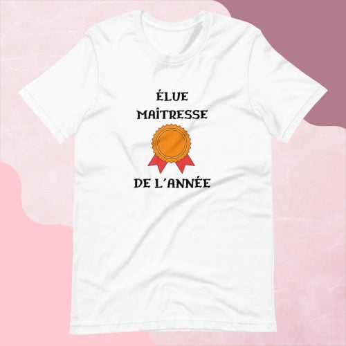 T-shirt à Manches Courtes « Elue maîtresse de l’année » cadeau maîtresse